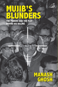 Cover of Mujib’s Blunders by Manash Ghosh